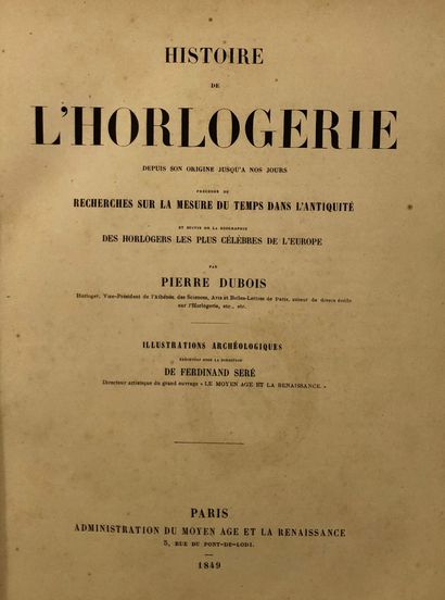 null DUBOIS, Pierre. L’Histoire de l’horlogerie depuis son origine jusqu’à nos jours…,...