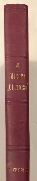 null CHAPUIS, Alfred. La Montre chinoise, Neuchâtel [1919]. In-4°, toile rouge dorée,...