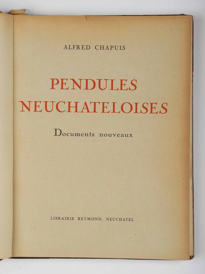 null CHAPUIS, Alfred. Neuchâtel clocks, new documents, Neuchâtel 1931. In-4°, half...