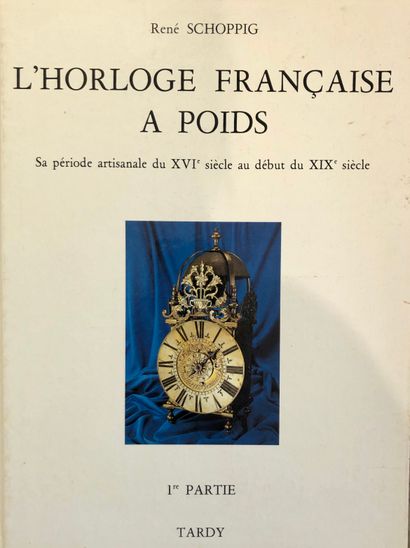 null SCHOPPIG, René. The French clock with weights ..., Paris 1984. In-folio, printed...