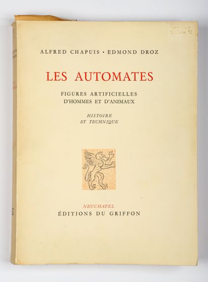 CHAPUIS, Alfred DROZ, Edmond. Les automates,...