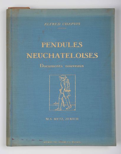  CHAPUIS, Alfred. Neuchâtel clocks, new documents, reissue Zurich s.d. In-4°, blue...