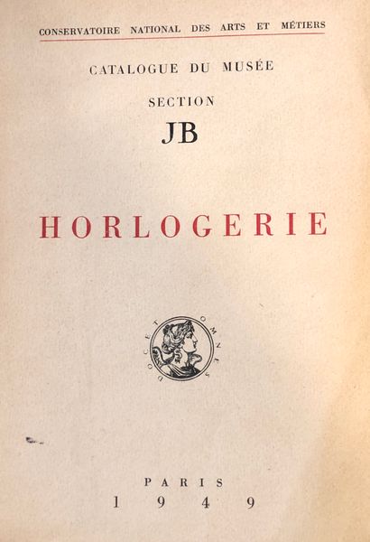 null CNAM, Catalogue du Musée Section JB Horlogerie, Paris 1949. P/broché, pp 330...