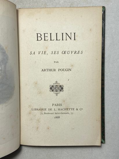 null Pougin, Arthur Bellini, sa vie, ses œuvres. Édité à Paris à la Librairie de...