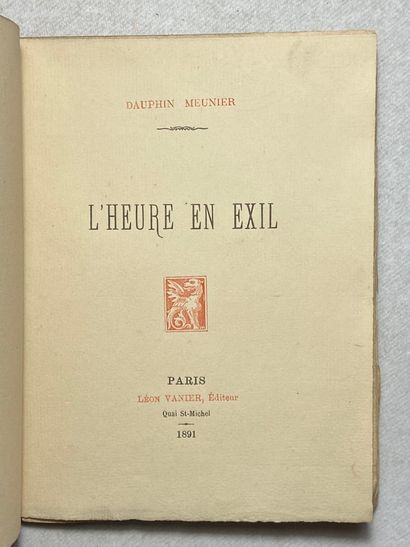null Meunier, Dauphin L'heure en exil. Édité à Paris chez Léon Vanier en 1891. In-8...