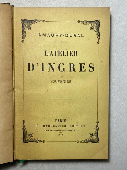 null Amaury-Duval L'atelier d'Ingres souvenirs. Édité à Paris chez G. Charpentier...