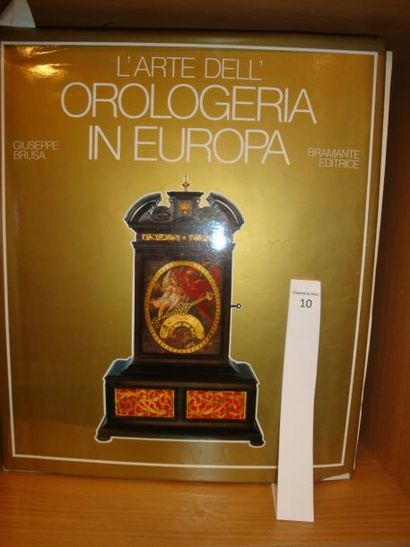 BRUSA, Giuseppe L' Arte dell' Orologeria in Eu ropa. Sette secoli di orologi meccanici,...