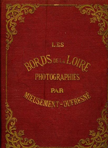 Séraphin-Médéric MIEUSEMENT (1840-1905) Portfolio «Les bords de Loire photographiés...
