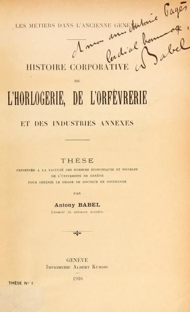 BABEL, Antony Histoire corporative de l'horlogerie, de l'orfèvrerie et des industries...