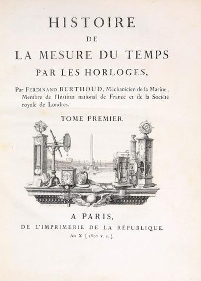 BERTHOUD, Ferdinand Histoire de la mesure du temps par les horloges, 2 vols An X...