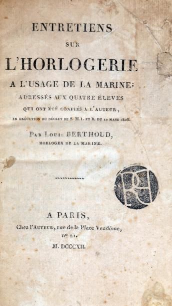 BERTHOUD, Louis Entretiens sur l'horlogerie à l'usage de la marine..., 1812. Gr....