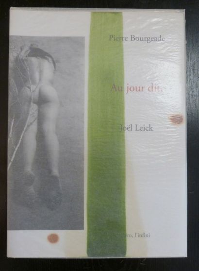 null «Au jour dit», Pierre Bourgeade/Joël Leick Exemplaire n°18/33 - - Editions Zéro,...