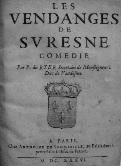 DU RYER (Pierre). Les vendanges de Suresne, comédie. Paris, Anthoine de Sommaville,...
