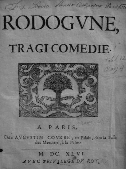 GILBERT (Gabriel). Rodogune, tragi-comédie. Paris, Augustin Courbé, 1646 (priv. 8...