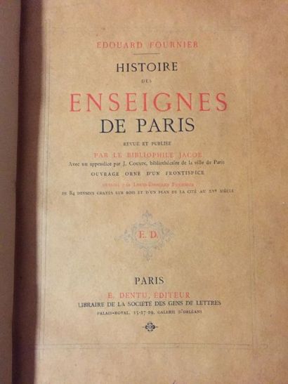 FOURNIER (Edouard) "Histoire des Enseignes de Paris..."
Ouvrage orné d'un frontispice...