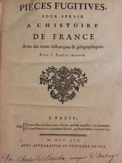 BASCHI (Charles de) "Pièces fugitives pour servir à l'Histoire de France..."
Paris,...