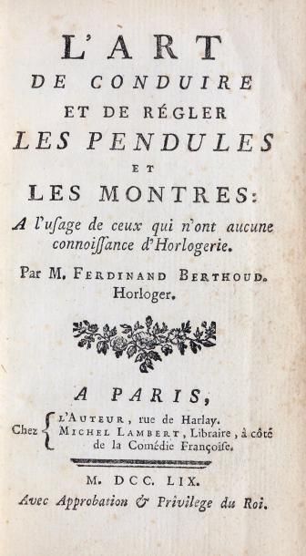 BERTHOUD, Ferdinand L'art de conduire et de régler les pendules et les montres...,...