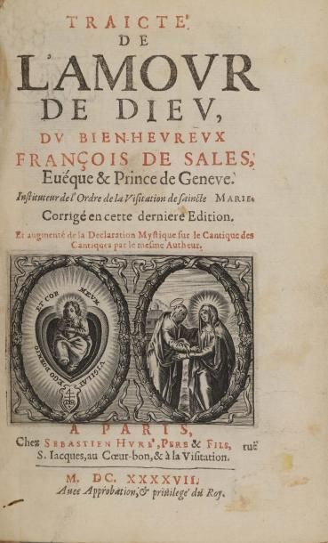 Saint François de Sales (1567-1622) Traité de l'Amour de Dieu.
Paris, 1647, Sébastien...