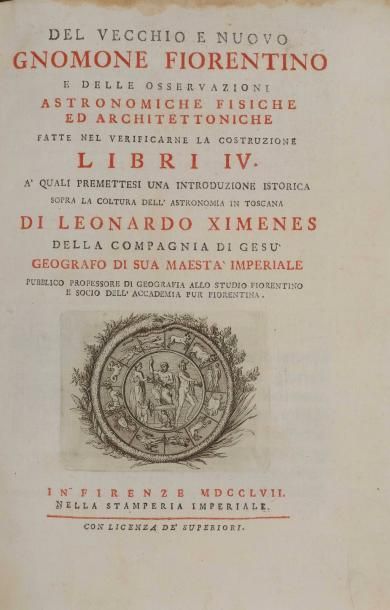 XIMENES, Leonardo Del vecchio e nuovo gnomone Fiorentino e delle osservazioni astronomiche,...