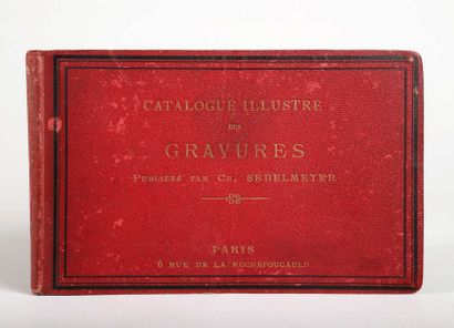 SEDELMEYER, Charles Catalogue illustré des gravures publiées par..., Paris 1889....