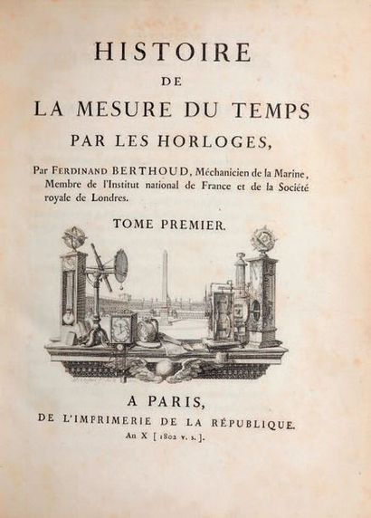 BERTHOUD, Ferdinand. Histoire de la mesure du temps par les horloges, 2 vols an X....