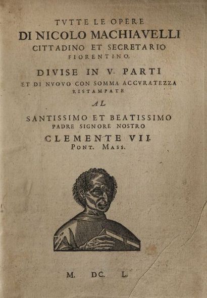 MACHIAVEL, NICOLAS "Tutte le opere di Nicolo Machiavelli", 1650 - 1550, en fait 1645...