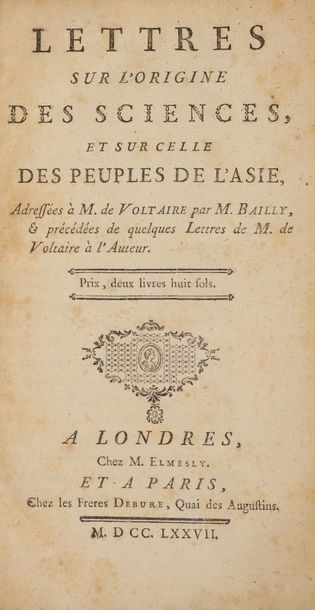 VOLTAIRE et BAILLY "Lettes sur l'origine des Sciences", 1777, Londres et Paris, in-8...