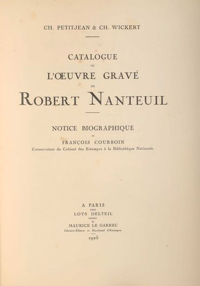 null PETITJEAN, Ch & WICKERT, Ch. Catalogue de l’œuvre gravé de Robert Nanteuil,...