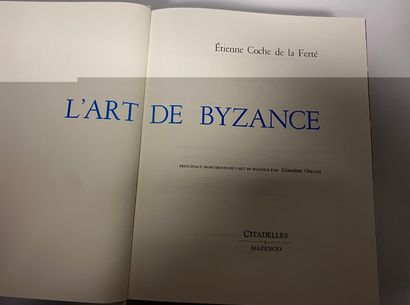  COCHE DE LA FERTE (Etienne): L'art de Byzance Paris. Editions d'art Mazenod 1981,...