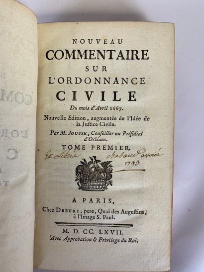  JOUSSE (Daniel)] Nouveau commentaire sur l'ordonnance civile du mois d'avril 1667....
