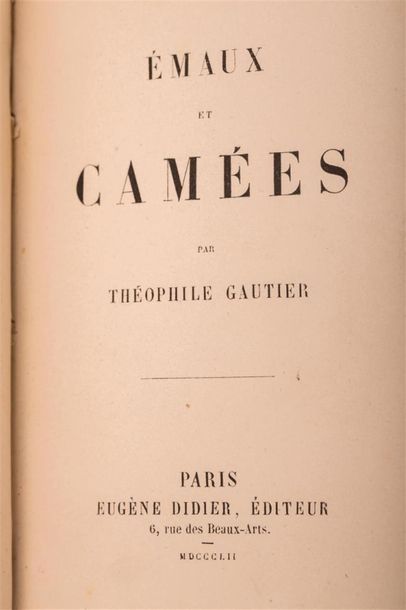 null GAUTIER (Théophile) : Emaux et camées. Paris, Eugène Didier, 1852, un volume.
9...