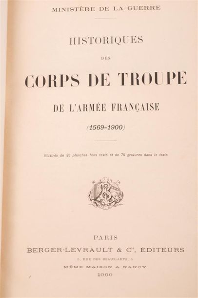 null Historiques des corps de troupe de l'armée française (1569-1900). Illustrés...
