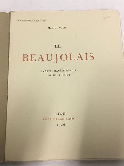 null AUDIN (Marius) : Le Beaujolais. Images gravées en bois par Ph. Burnot. Lyon,...