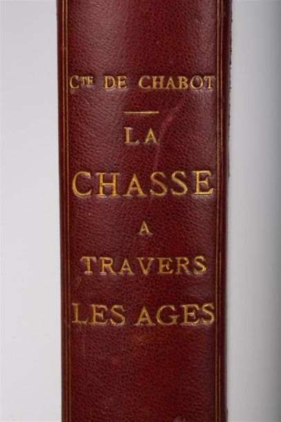 null CHABOT (Comte Auguste Jean François de) : La chasse à travers les âges. Histoire...