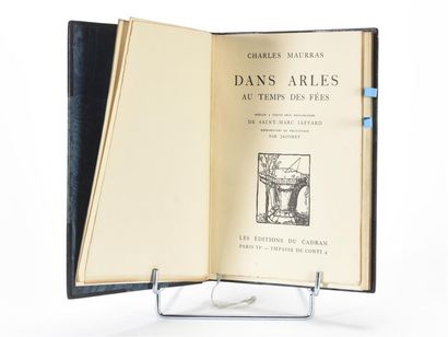 null MAURRAS (Charles) : Dans Arles au temps des fées. Paris, Ed. du Cadran, sans...