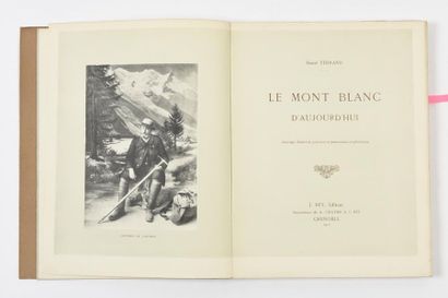 null FERRAND (Henri) : Le Mont-Blanc d'aujourd'hui. Jules Rey, Grenoble, 1912. Un...