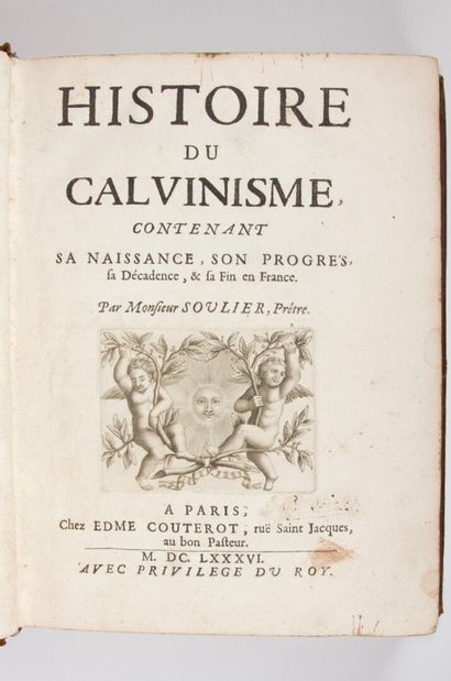 null SOULIER (Pierre) : Histoire du calvinisme, contenant sa naissance, son progrès,...