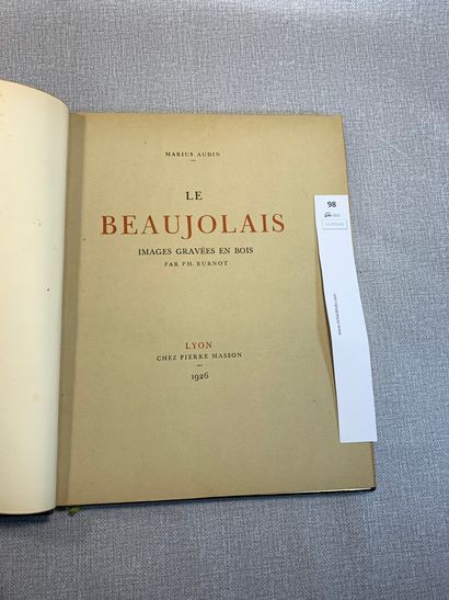 null Marius Audin. Le Beaujolais. Images gravées en bois par Philippe Burnot. Lyon,...
