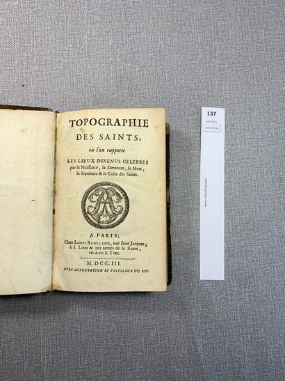 null Topographie des Saints, par A. Baillet. Paris, 1703. 1 volume in-8, relié c...