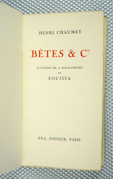 null CHAUMET (Henri) : Bêtes & Cie, illustré de 25 eaux-fortes de FOUJITA. Paris,...