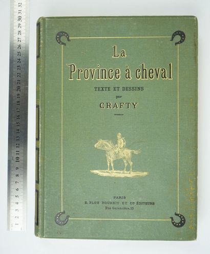 null CRAFTY : La province à cheval. Texte et dessins par Crafty. Paris, Plon, 1886....