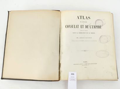 null THIERS Adolphe. Atlas de l'histoire du Consulat et de l'Empire dressé et dessiné...