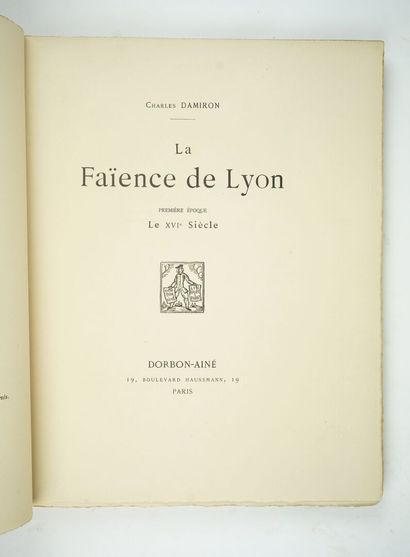 DAMIRON (Charles) : La faïence de Lyon. Paris,...