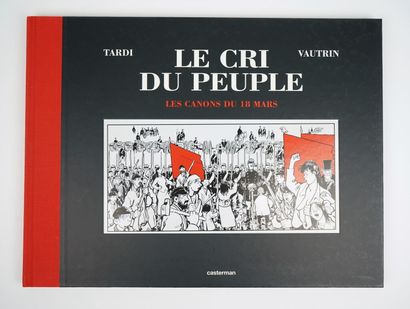 null VAUTRIN and TARDI (Jacques): Le cri du Peuple - les canons du 18 mars. Casterman,...
