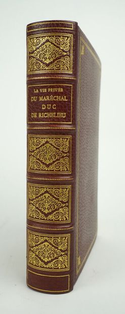 La Vie privée du maréchal duc de Richelieu....