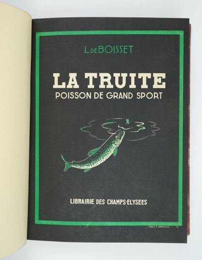 null BOISSET (Léonce de) : La truite, poisson de grand sport. Paris, librairie des...