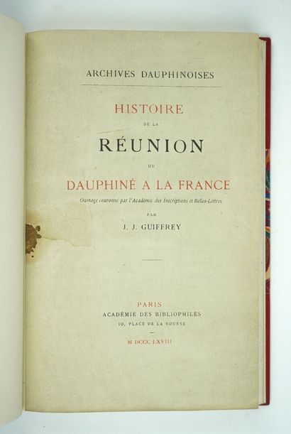 null GUIFFREY (Jules-Joseph) : Histoire de la Réunion du Dauphiné à la France. Paris,...