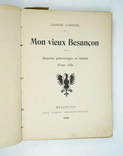 null COINDRE (Gaston) : Mon vieux Besançon. Histoire pittoresque et intime d'une...