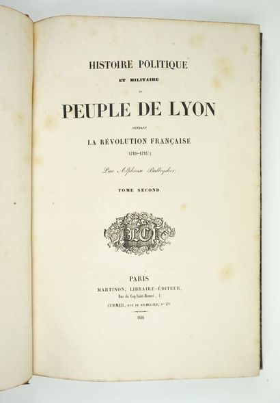null BALLEYDIER (Alphonse) : Histoire politique et militaire du peuple de Lyon pendant...