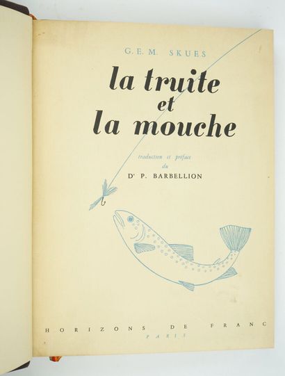 null SKUES (G. E. M.) : La Truite et la Mouche. Horizons de France, Paris, 1950....